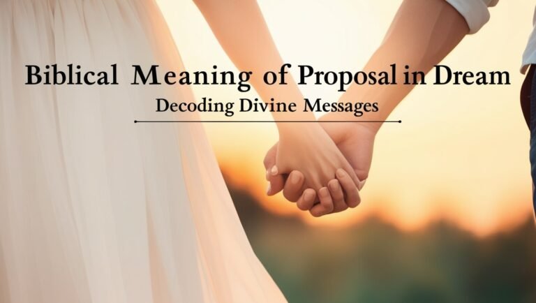 Biblical Meaning of Proposal in Dream: Decoding Divine Messages