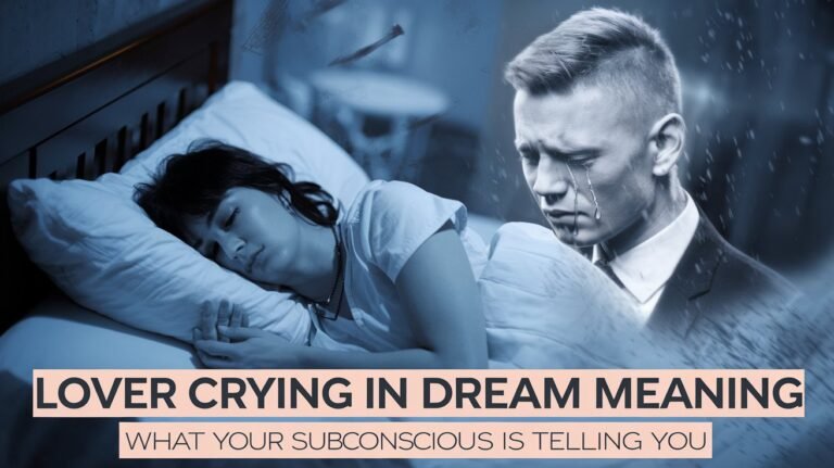 Lover Crying in Dream Meaning: What Your Subconscious Is Telling You