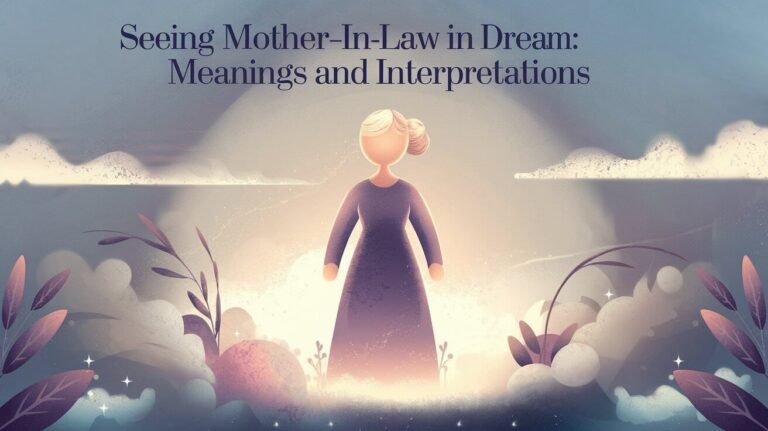 Seeing Mother-in-Law in Dream: Meanings and Interpretations